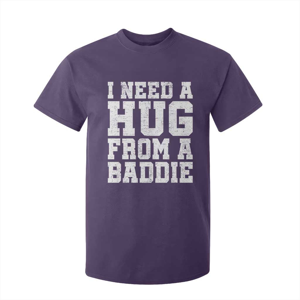 I Need A Hug From A Baddie T Shirt For Kid Funny Saying Quote TS10 Purple Print Your Wear