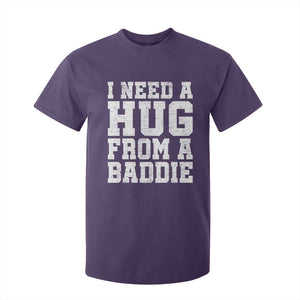 I Need A Hug From A Baddie T Shirt For Kid Funny Saying Quote TS10 Purple Print Your Wear