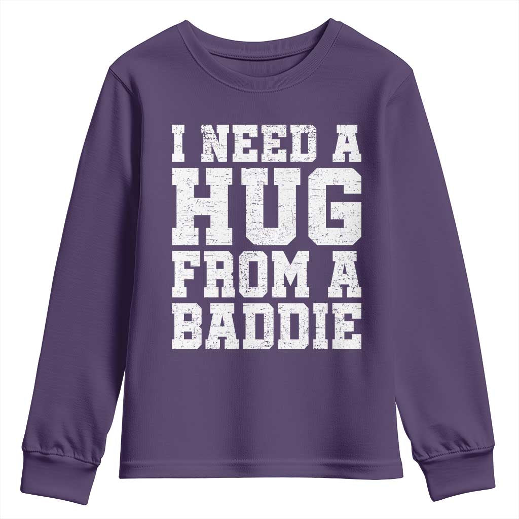 I Need A Hug From A Baddie Youth Sweatshirt Funny Saying Quote TS10 Purple Print Your Wear
