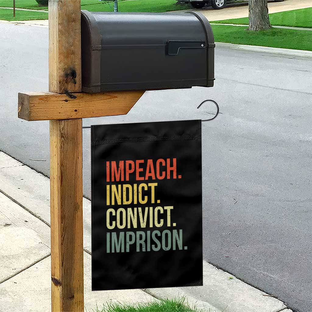 Impeach Indict Convict Imprison Garden Flag Subtle FDT TS10 Print Your Wear