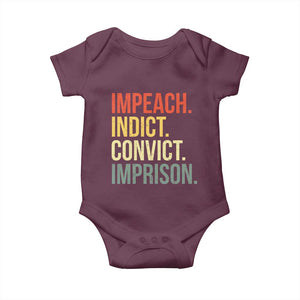 Impeach Indict Convict Imprison Baby Onesie Subtle FDT TS10 Maroon Print Your Wear