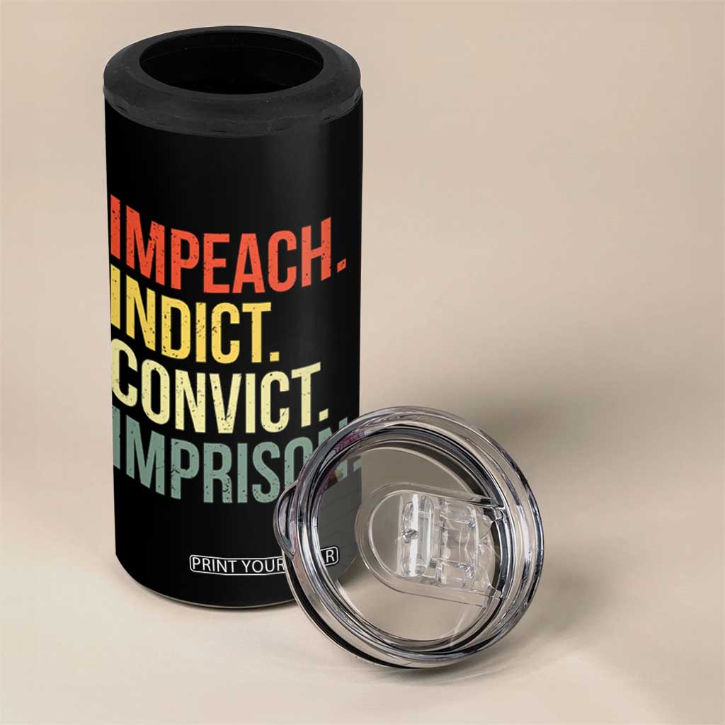 Impeach Indict Convict Imprison 4 in 1 Can Cooler Tumbler Subtle FDT TS10 Print Your Wear