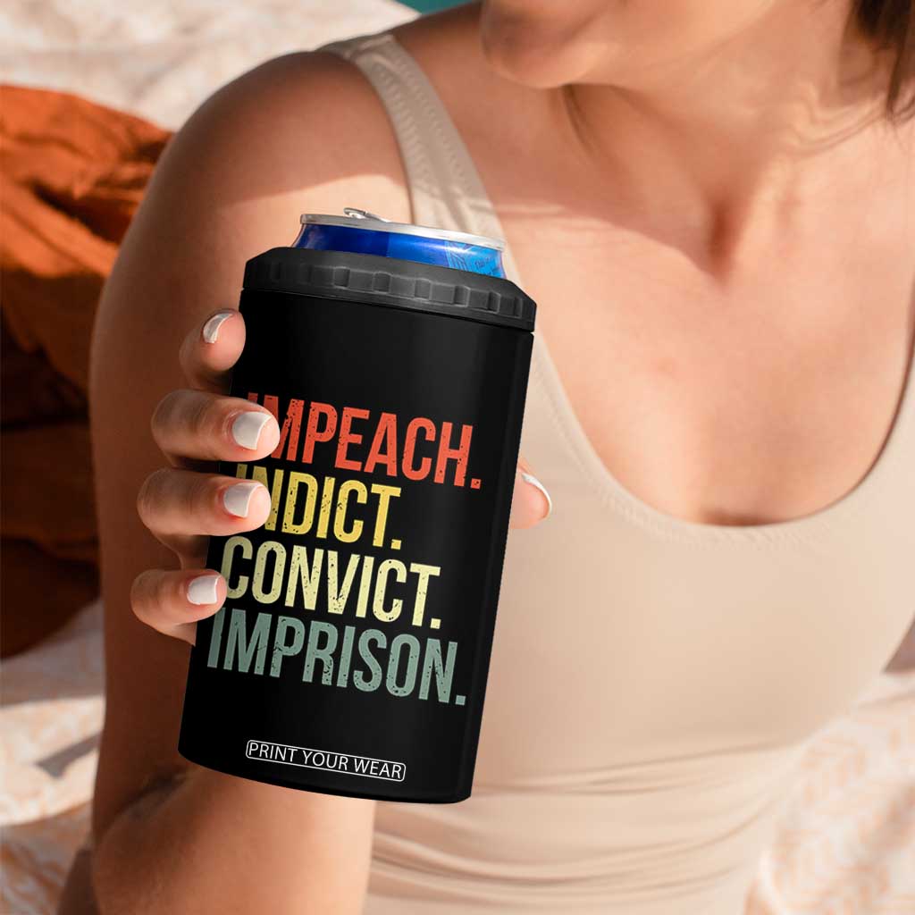 Impeach Indict Convict Imprison 4 in 1 Can Cooler Tumbler Subtle FDT TS10 Print Your Wear