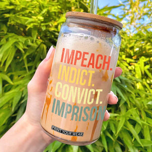 Impeach Indict Convict Imprison Glass Can Subtle FDT TS10 Black Print Your Wear