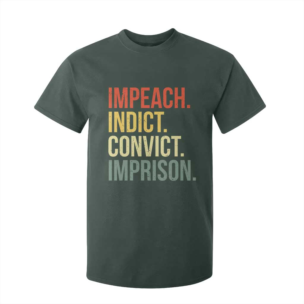 Impeach Indict Convict Imprison T Shirt For Kid Subtle FDT TS10 Dark Forest Green Print Your Wear