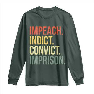 Impeach Indict Convict Imprison Long Sleeve Shirt Subtle FDT TS10 Dark Forest Green Print Your Wear