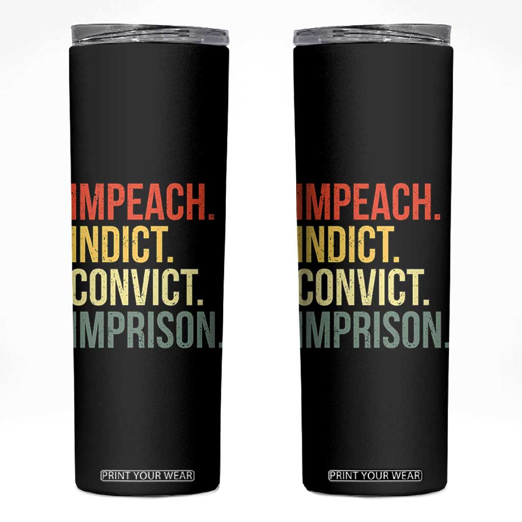 Impeach Indict Convict Imprison Skinny Tumbler Subtle FDT TS10 Black Print Your Wear
