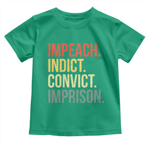 Impeach Indict Convict Imprison Toddler T Shirt Subtle FDT TS10 Irish Green Print Your Wear