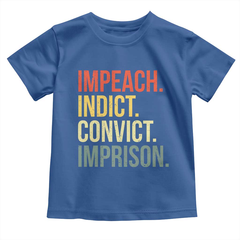 Impeach Indict Convict Imprison Toddler T Shirt Subtle FDT TS10 Royal Blue Print Your Wear