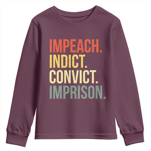 Impeach Indict Convict Imprison Youth Sweatshirt Subtle FDT TS10 Maroon Print Your Wear