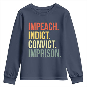Impeach Indict Convict Imprison Youth Sweatshirt Subtle FDT TS10 Navy Print Your Wear