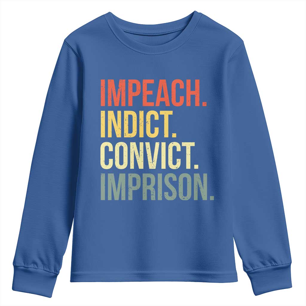 Impeach Indict Convict Imprison Youth Sweatshirt Subtle FDT TS10 Royal Blue Print Your Wear