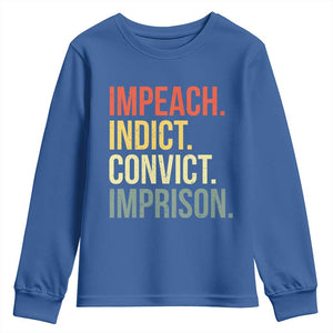 Impeach Indict Convict Imprison Youth Sweatshirt Subtle FDT TS10 Royal Blue Print Your Wear