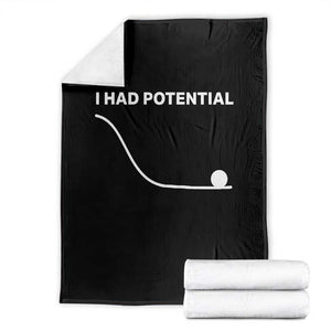 I Had Potential Throw Blanket Funny Sci Fi TS10 Black Print Your Wear
