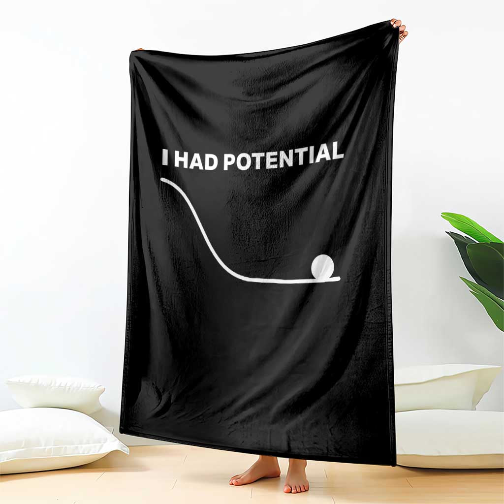 I Had Potential Throw Blanket Funny Sci Fi TS10 Print Your Wear