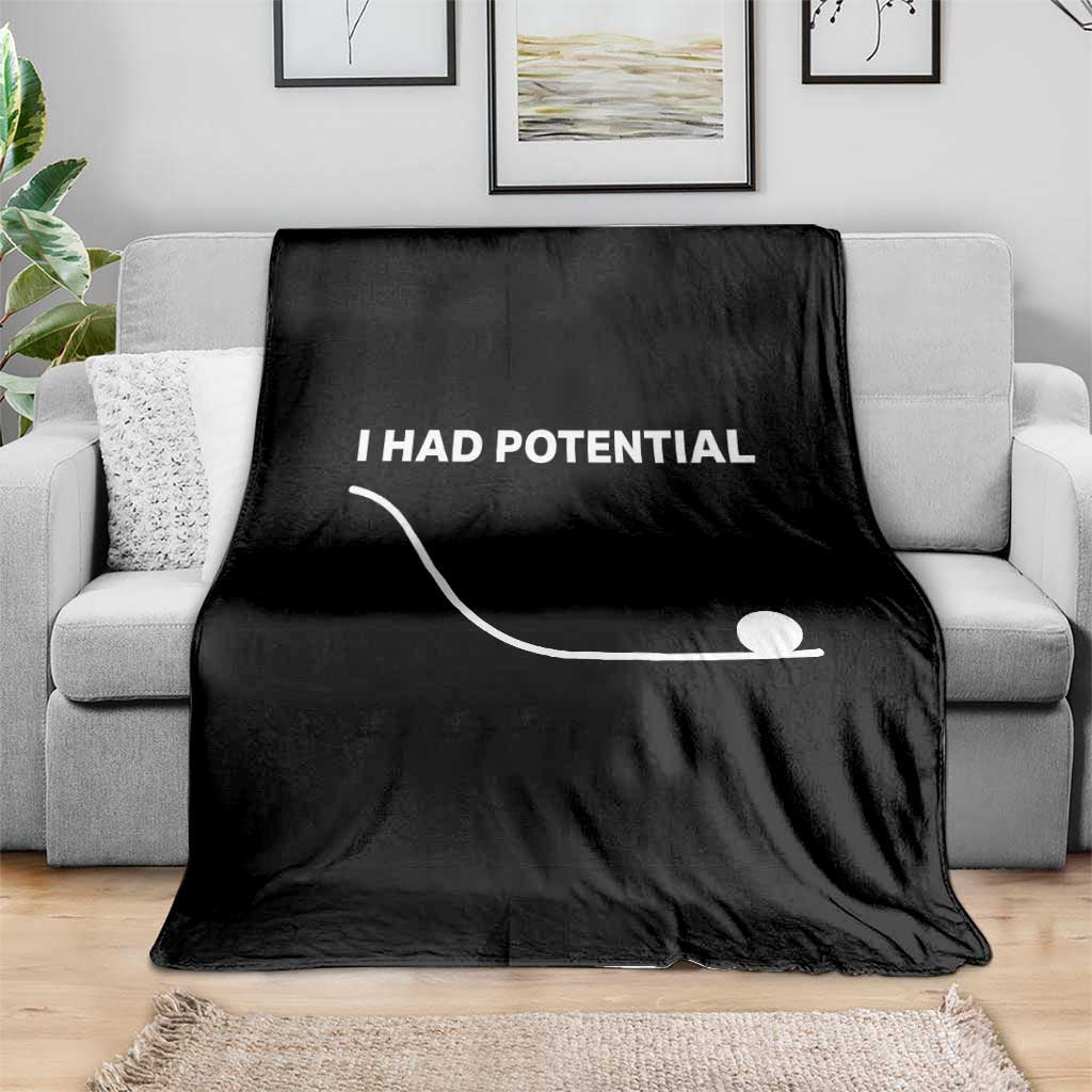 I Had Potential Throw Blanket Funny Sci Fi TS10 Print Your Wear