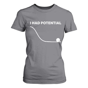 I Had Potential T Shirt For Women Funny Sci Fi TS10 Charcoal Print Your Wear