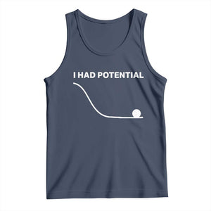 I Had Potential Tank Top Funny Sci Fi TS10 Navy Print Your Wear