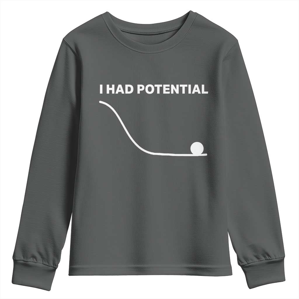 I Had Potential Youth Sweatshirt Funny Sci Fi TS10 Dark Heather Print Your Wear