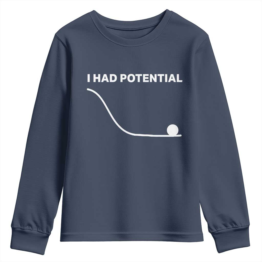 I Had Potential Youth Sweatshirt Funny Sci Fi TS10 Navy Print Your Wear