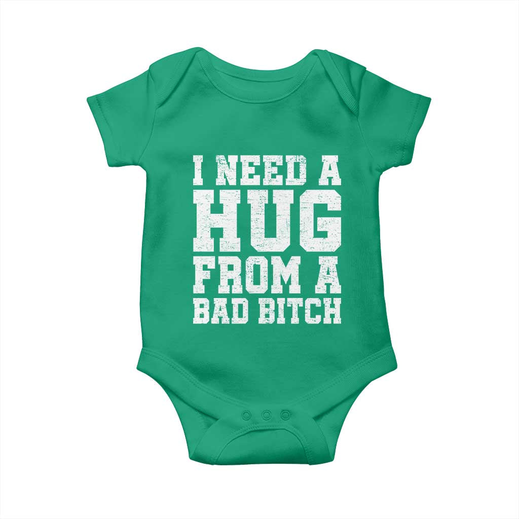 I Need A Hug From A Bad Btch Baby Onesie Funny Saying Quote TS10 Irish Green Print Your Wear