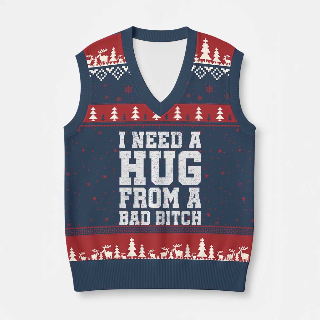 I Need A Hug From A Bad Btch V-Neck Knit Sweater Vest Funny Saying Quote TS10 Navy Red Print Your Wear