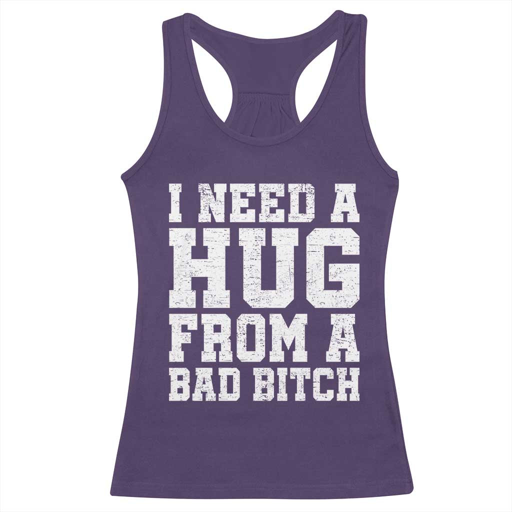 I Need A Hug From A Bad Btch Racerback Tank Top Funny Saying Quote TS10 Purple Print Your Wear