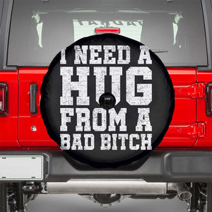 I Need A Hug From A Bad Btch Spare Tire Cover Funny Saying Quote TS10 Black Print Your Wear