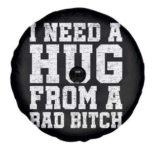 I Need A Hug From A Bad Btch Spare Tire Cover Funny Saying Quote TS10 Print Your Wear