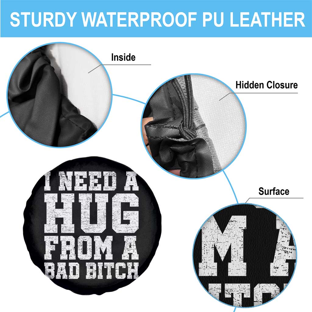 I Need A Hug From A Bad Btch Spare Tire Cover Funny Saying Quote TS10 Print Your Wear