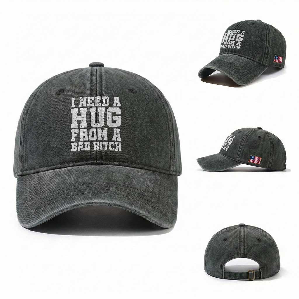 I Need A Hug From A Bad Btch Washed Cotton Baseball Cap Funny Saying Quote TS10 Washed Cap Universal Fit Dark Green Print Your Wear