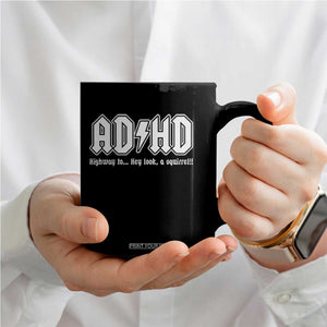 Funny ADHD Coffee Mug Hey Look a Squirrel Rocks Graphic TS10 Print Your Wear