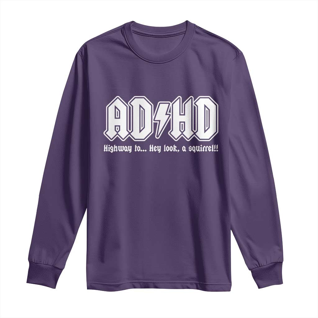 Funny ADHD Long Sleeve Shirt Hey Look a Squirrel Rocks Graphic TS10 Purple Print Your Wear