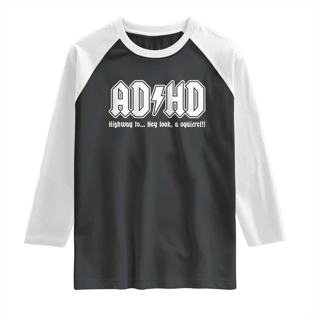 Funny ADHD Raglan Shirt Hey Look a Squirrel Rocks Graphic TS10 Black White Print Your Wear