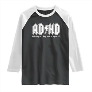 Funny ADHD Raglan Shirt Hey Look a Squirrel Rocks Graphic TS10 Black White Print Your Wear