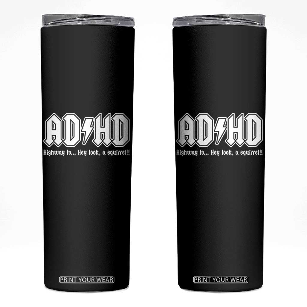 Funny ADHD Skinny Tumbler Hey Look a Squirrel Rocks Graphic TS10 Black Print Your Wear