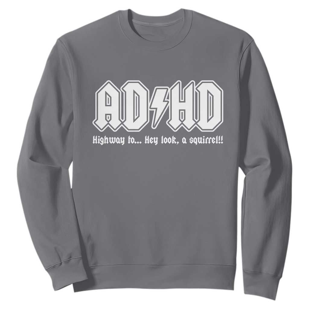 Funny ADHD Sweatshirt Hey Look a Squirrel Rocks Graphic TS10 Charcoal Print Your Wear