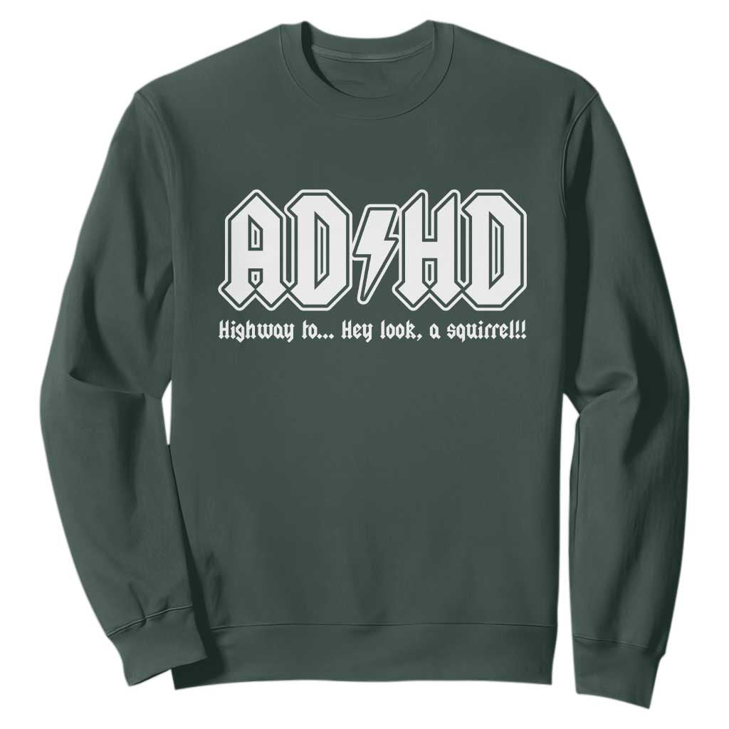 Funny ADHD Sweatshirt Hey Look a Squirrel Rocks Graphic TS10 Dark Forest Green Print Your Wear