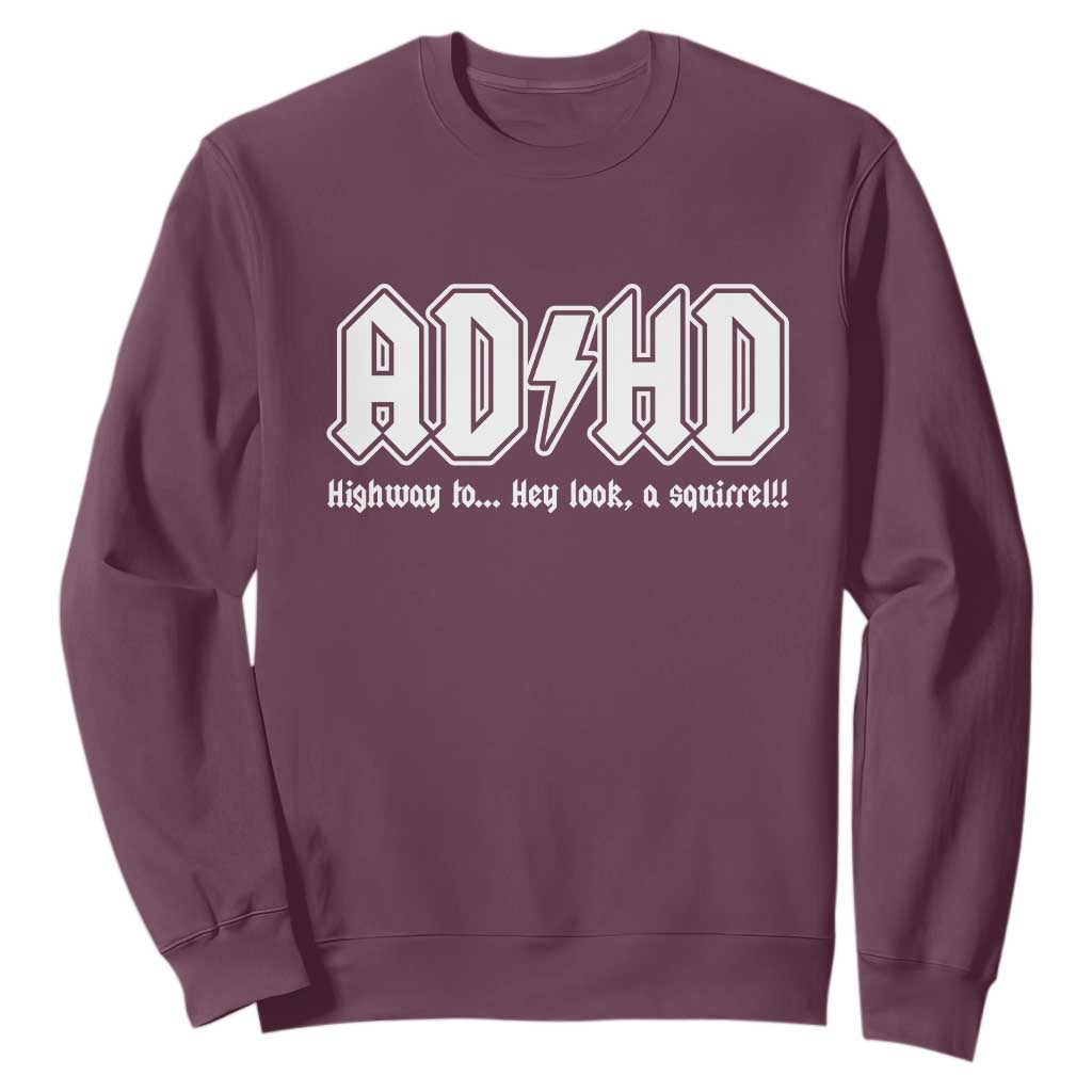 Funny ADHD Sweatshirt Hey Look a Squirrel Rocks Graphic TS10 Maroon Print Your Wear