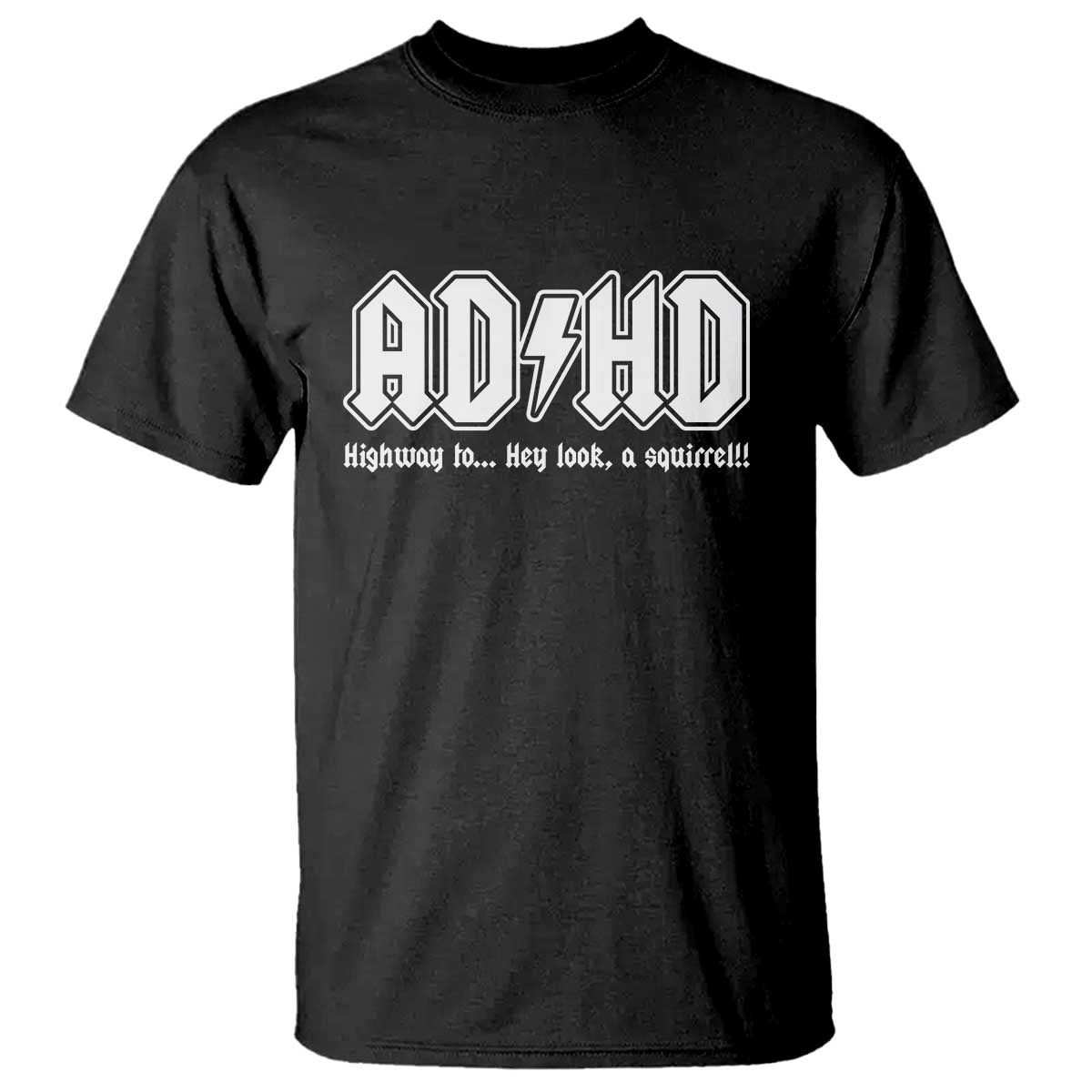 Funny ADHD T Shirt Hey Look a Squirrel Rocks Graphic TS10 Black Print Your Wear