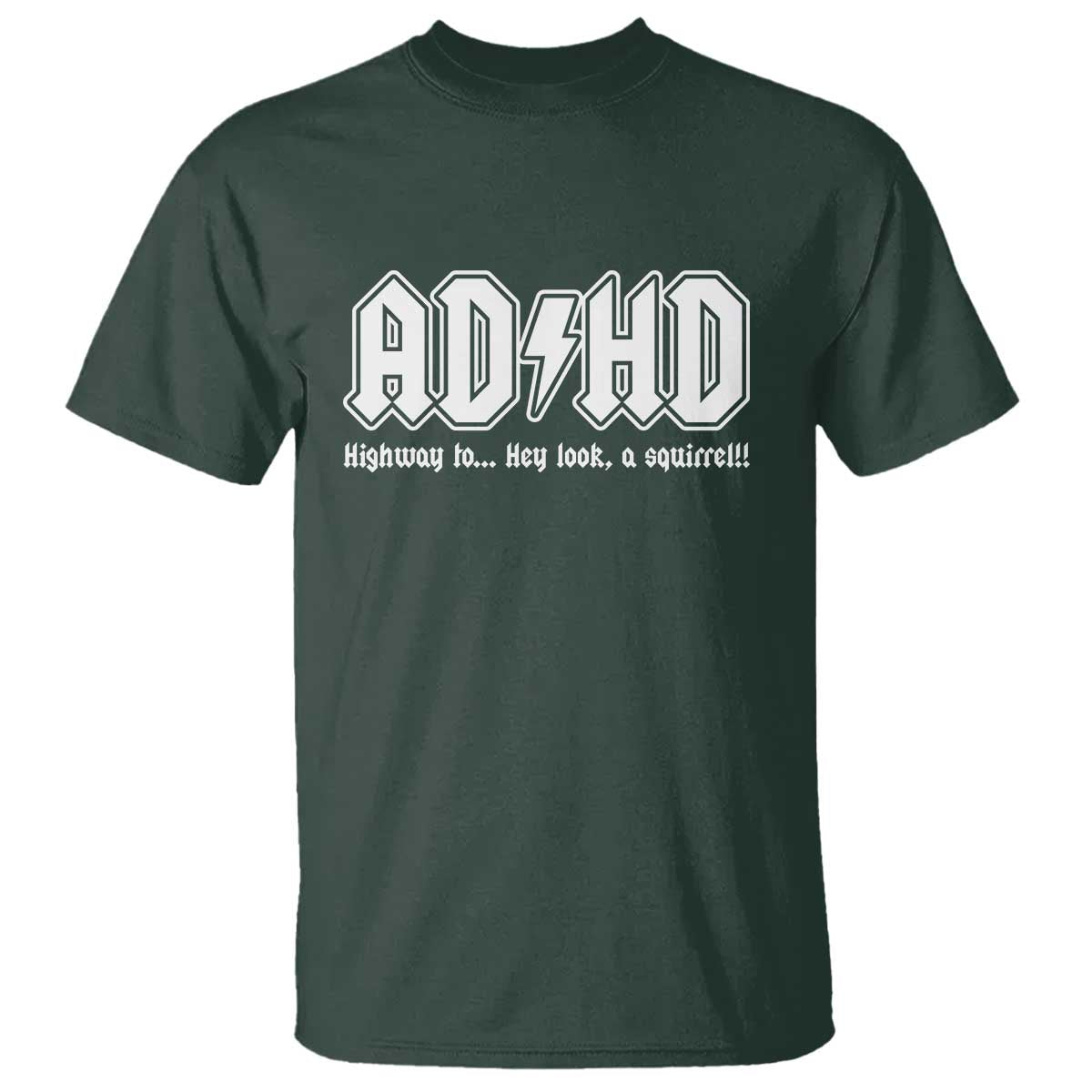 Funny ADHD T Shirt Hey Look a Squirrel Rocks Graphic TS10 Dark Forest Green Print Your Wear