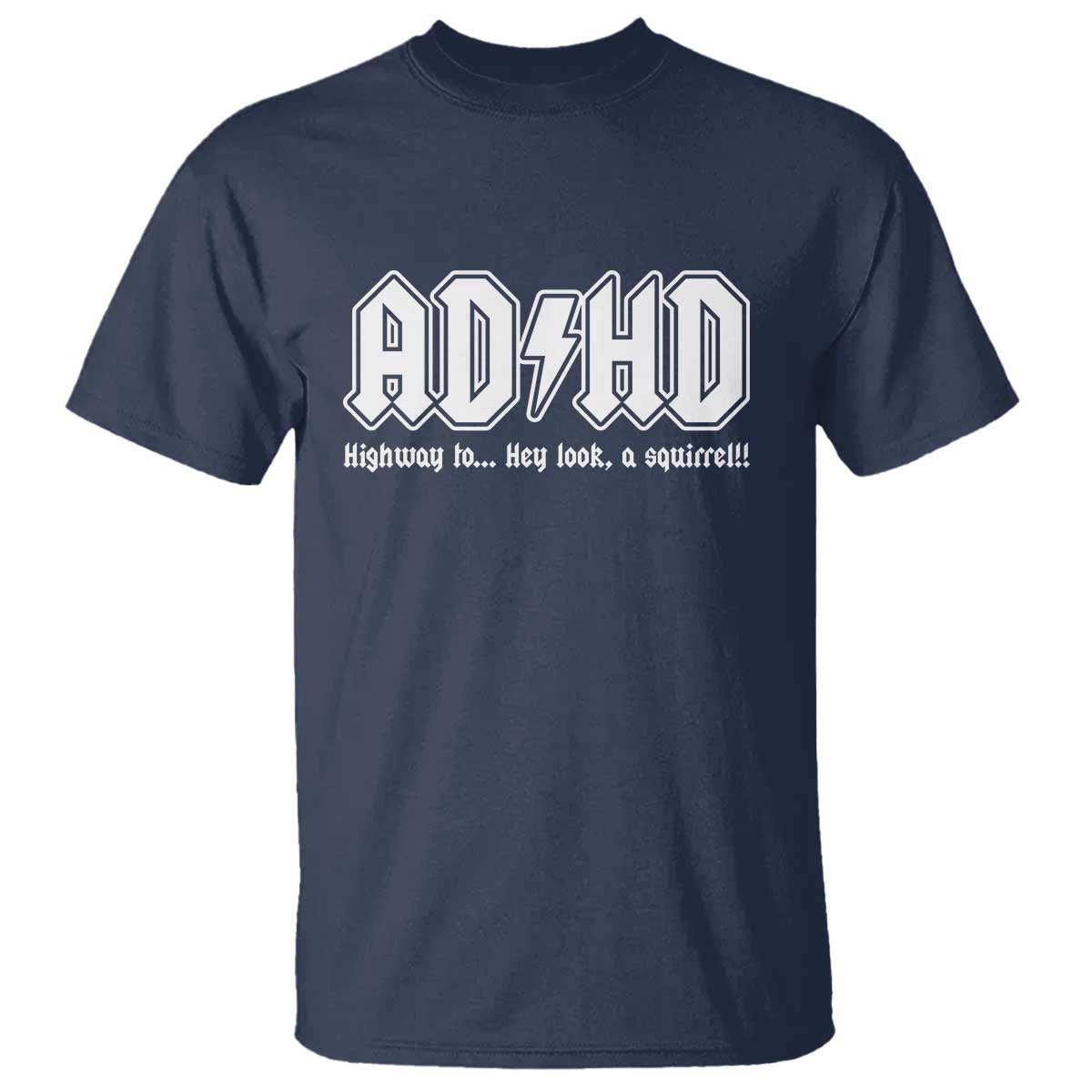 Funny ADHD T Shirt Hey Look a Squirrel Rocks Graphic TS10 Navy Print Your Wear