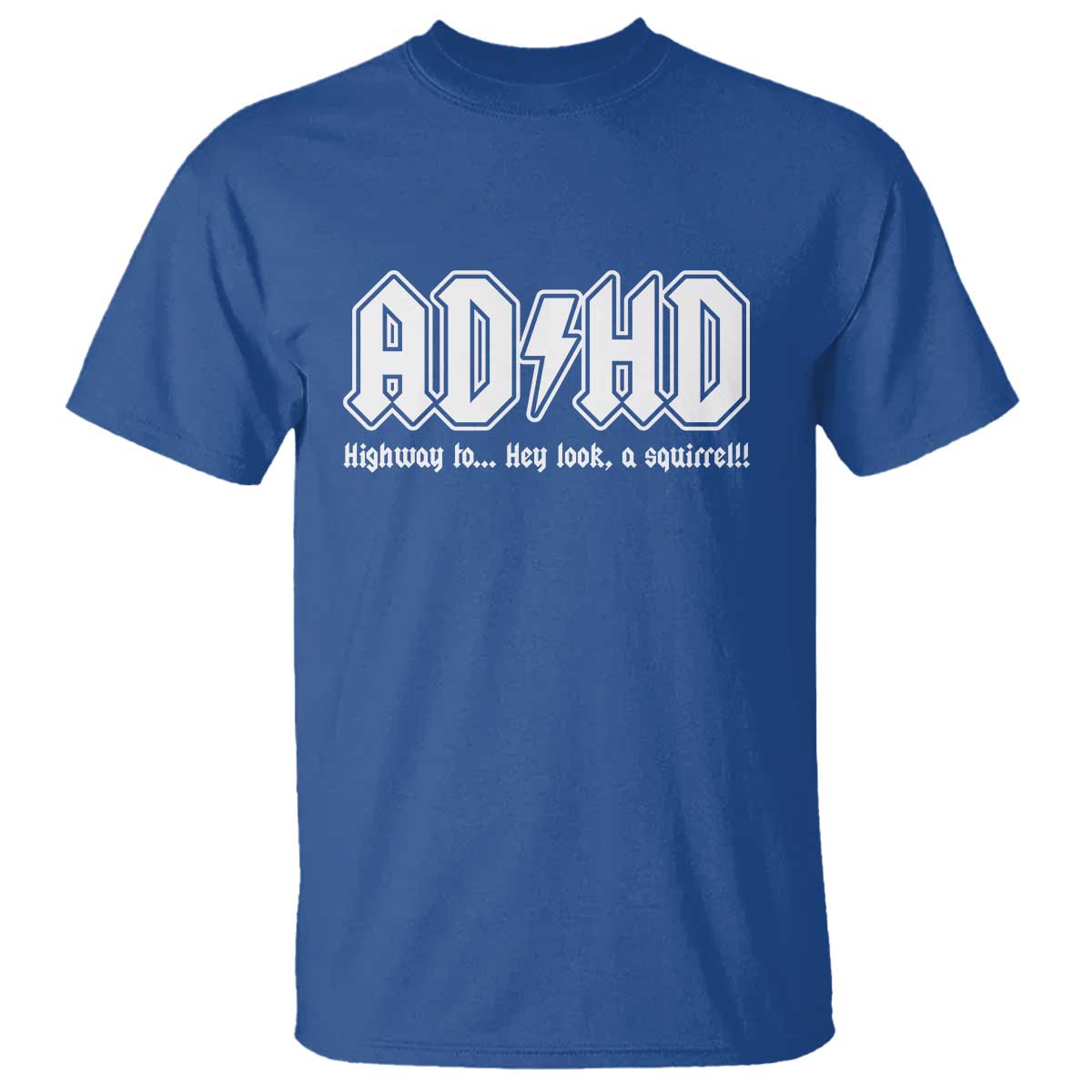 Funny ADHD T Shirt Hey Look a Squirrel Rocks Graphic TS10 Royal Blue Print Your Wear