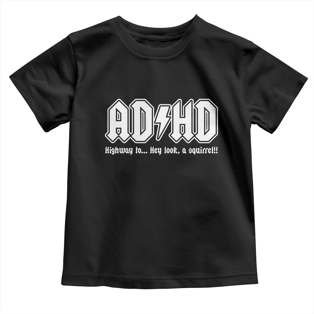 Funny ADHD Toddler T Shirt Hey Look a Squirrel Rocks Graphic TS10 Black Print Your Wear