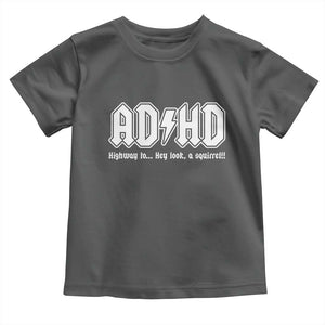 Funny ADHD Toddler T Shirt Hey Look a Squirrel Rocks Graphic TS10 Dark Heather Print Your Wear