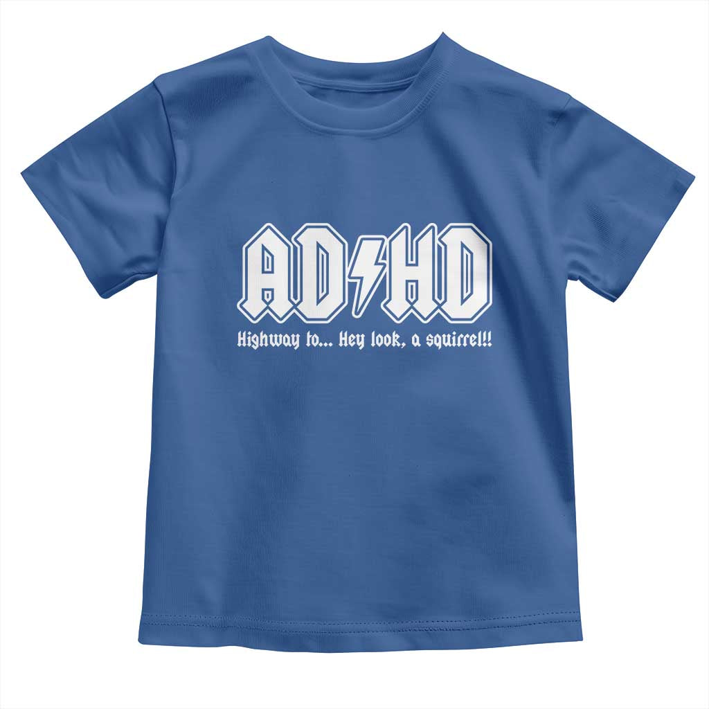 Funny ADHD Toddler T Shirt Hey Look a Squirrel Rocks Graphic TS10 Royal Blue Print Your Wear