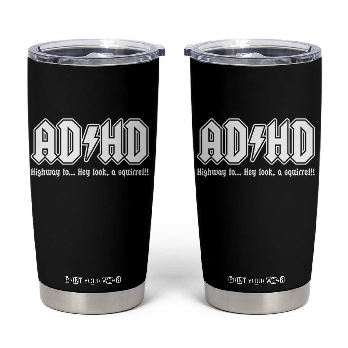 Funny ADHD Tumbler Cup Hey Look a Squirrel Rocks Graphic TS10 Black Print Your Wear