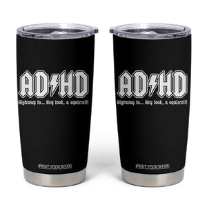 Funny ADHD Tumbler Cup Hey Look a Squirrel Rocks Graphic TS10 Black Print Your Wear