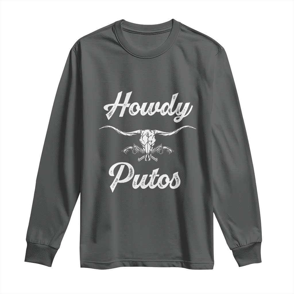 Howdy Putos Long Sleeve Shirt Western Cowboy Skull Outlaw Style TS10 Dark Heather Print Your Wear
