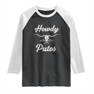 Howdy Putos Raglan Shirt Western Cowboy Skull Outlaw Style TS10 Black White Print Your Wear